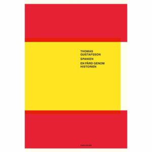 Spanien En Färd Genom Historien (Thomas Gustafsson)