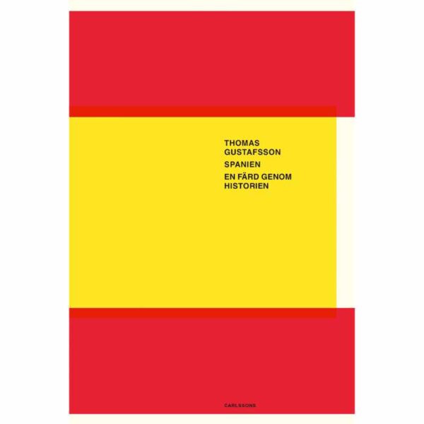 Spanien En Färd Genom Historien (Thomas Gustafsson)